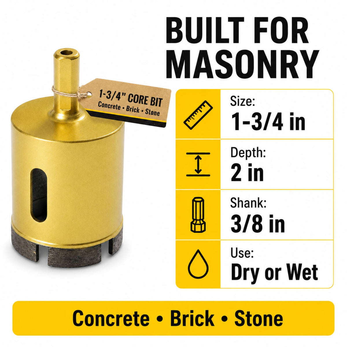 1-3/4 inch masonry core bit specs: 2 inch depth, 3/8 inch shank, dry or wet use for concrete, brick and stone