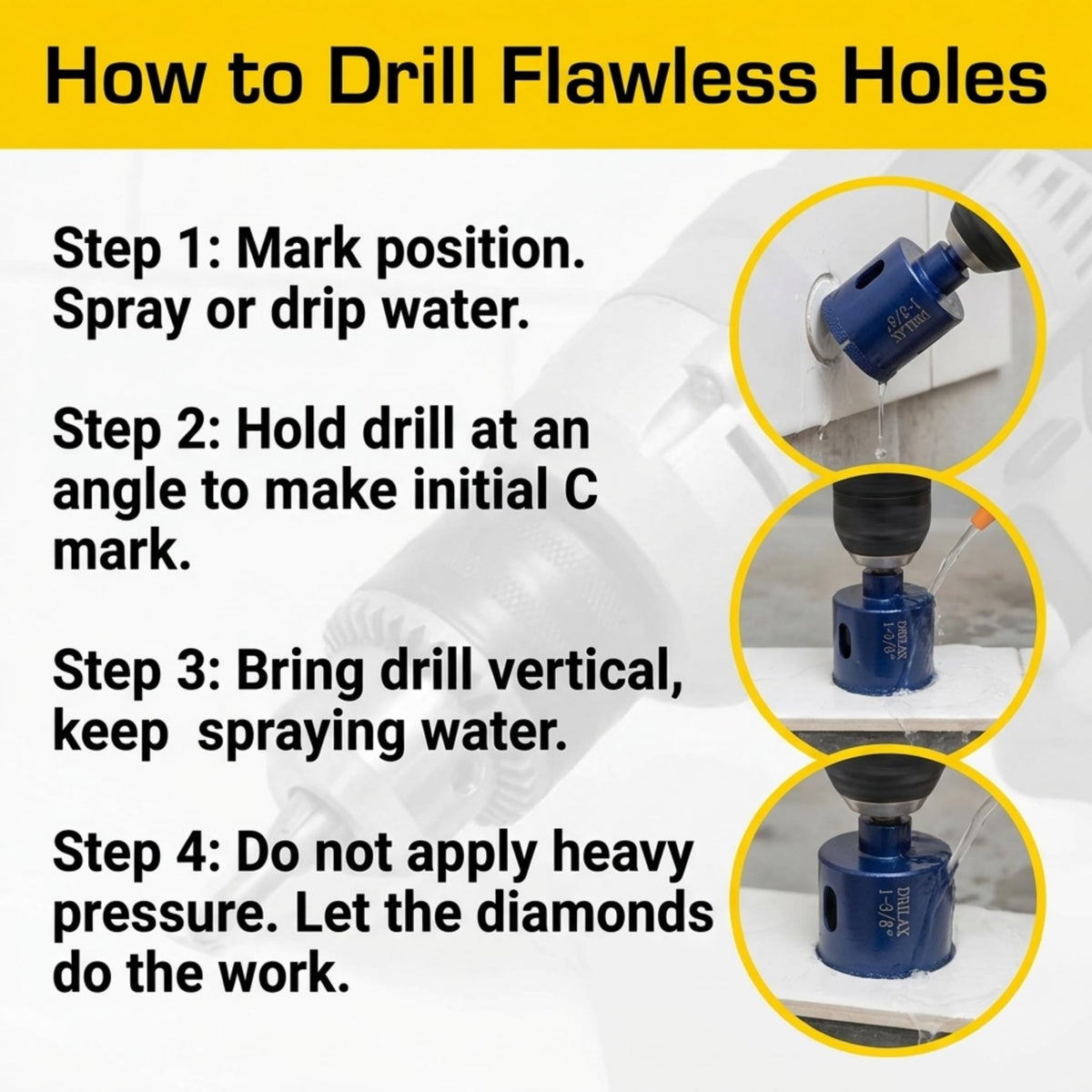 How to drill flawless holes: mark, spray water, start at an angle, bring vertical