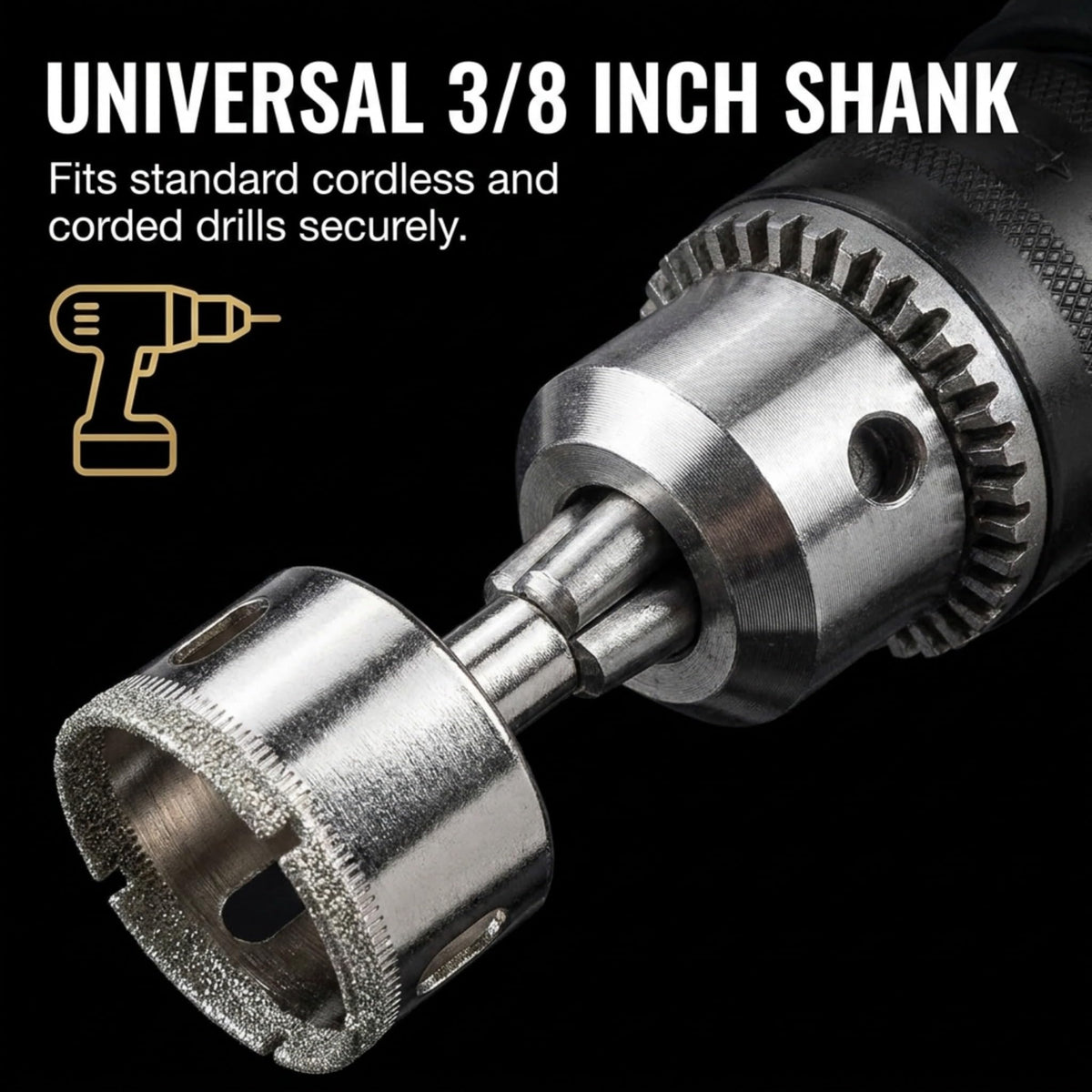 Universal 3/8 inch shank fits standard drills