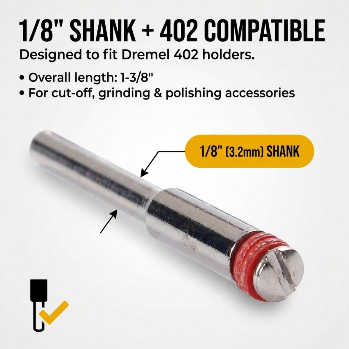 1/8 inch (3.2mm) shank 402-type mandrel, 1-3/8 inch overall