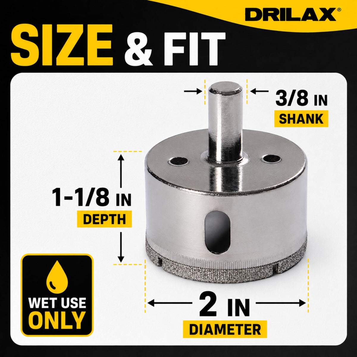 2 inch diameter, 1-1/8 inch depth, 3/8 inch shank, wet use only