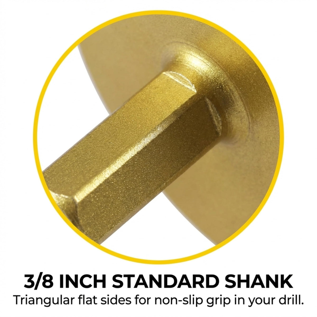 3/8 inch triangular shank with flat sides for a non-slip grip in the drill