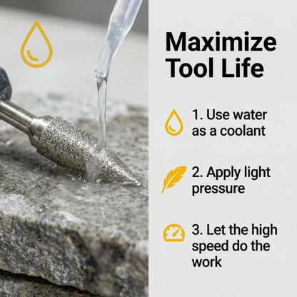 Use water and light pressure to maximize tool life