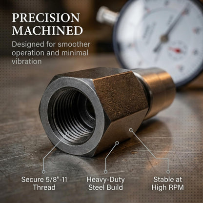 Precision-machined 5/8"-11 thread, stable at high RPM